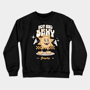 Hot and Sexy Everyday! Crewneck Sweatshirt